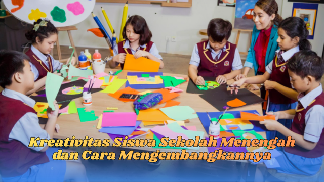 Kreativitas siswa sekolah menengah