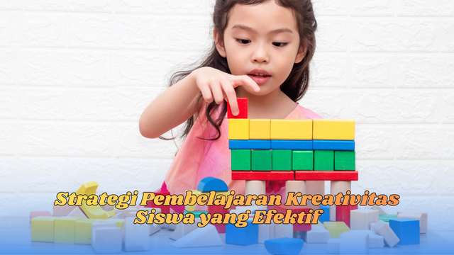 Strategi pembelajaran kreativitas siswa