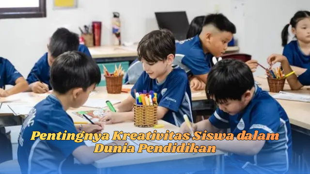 Pentingnya kreativitas siswa
