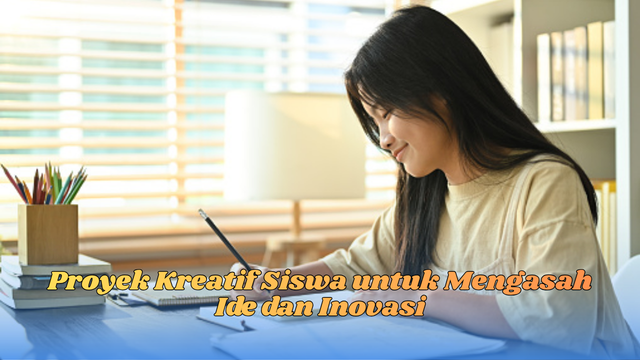 proyek kreatif siswa